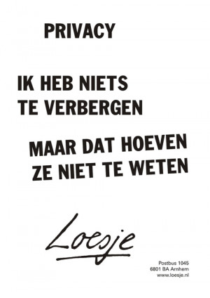 Loesje: Ik heb niets te verbergen, maar dat hoeven ze niet te weten